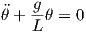   -g
θ + L θ = 0
